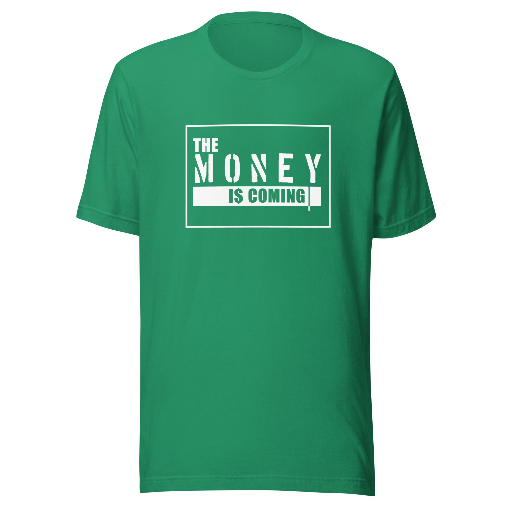 The Money Is Coming T-Shirt