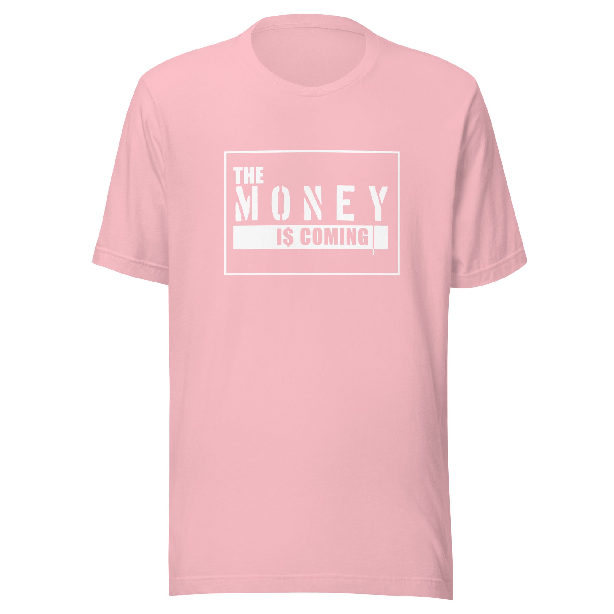 The Money Is Coming T-Shirt