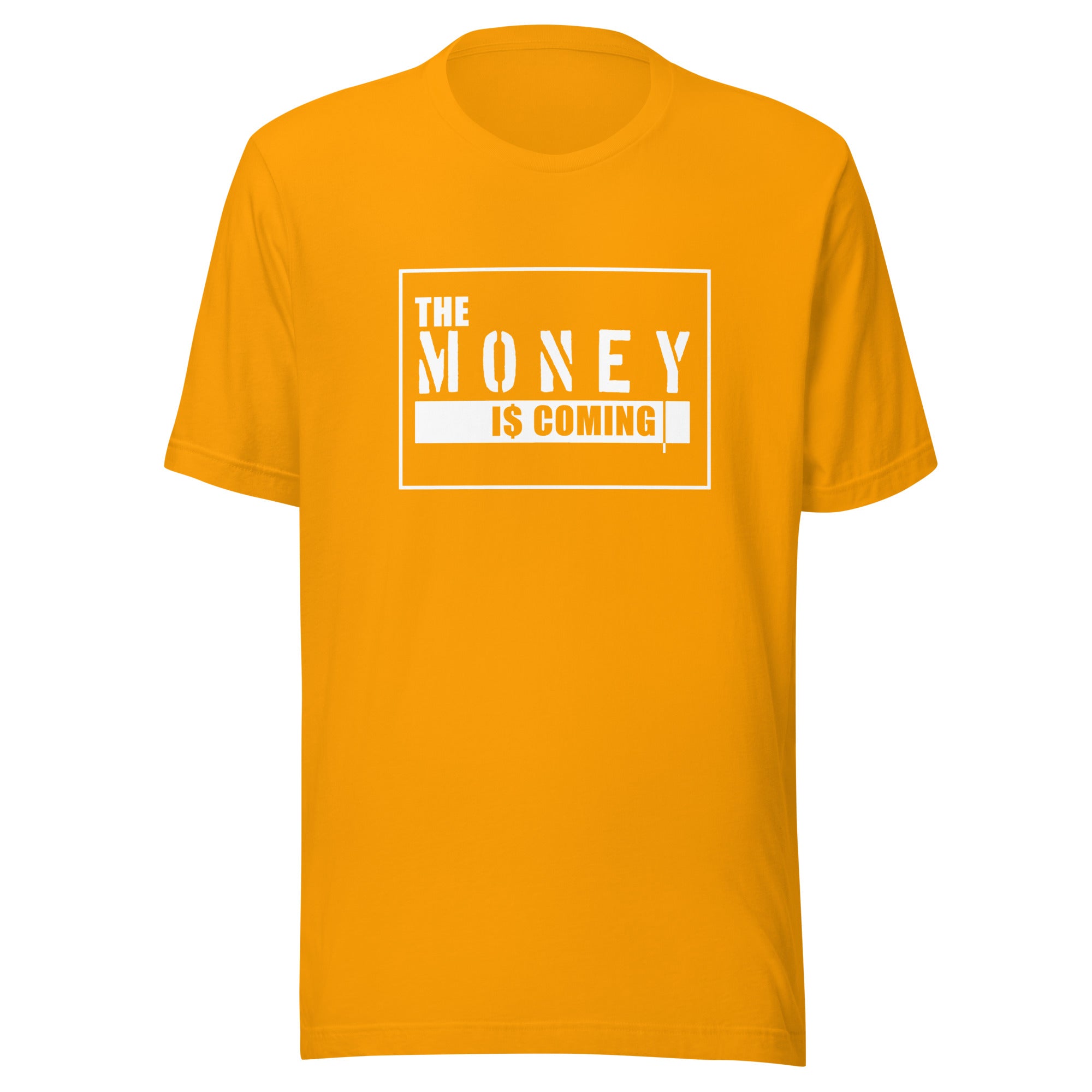 The Money Is Coming T-Shirt