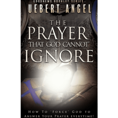 The Prayer that God Cannot Ignore